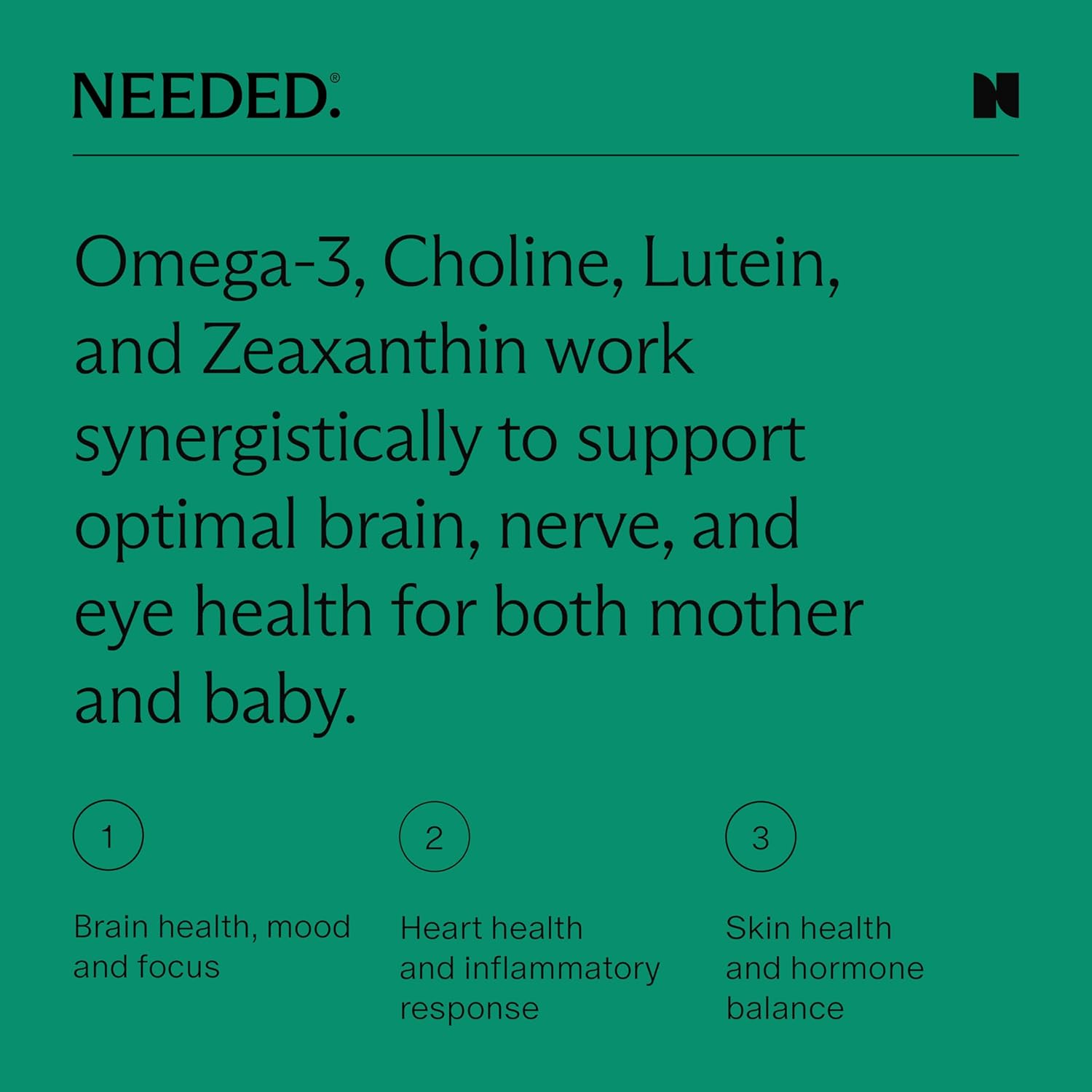 Needed. Vegan Omega-3 DHA & EPA Supplement - 500mg Omega-3 + 100mg Choline, Plant-Based Capsules, Sustainably Sourced Algae Oil, 2 Capsules Daily, 30-Day Supply